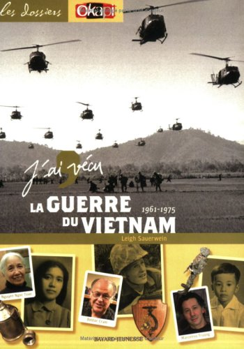 J'ai vécu la guerre du Vietnam 1961-1975
